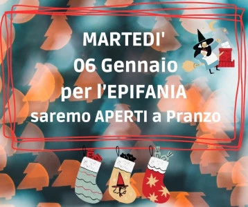 MARTEDI' 06 Gennaio - APERTI a Pranzo